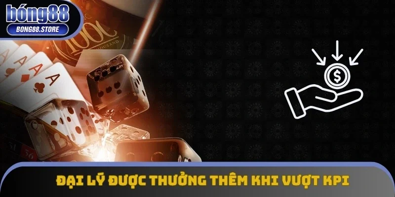 Đại lý Bong88 được thưởng thêm khi vượt KPI Đại lý Bong88 được thưởng thêm khi vượt KPI