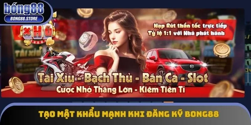 Tạo mật khẩu mạnh khi đăng ký Bong88 Tạo mật khẩu mạnh khi đăng ký Bong88